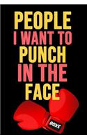 People I Want To Punch In The Face: Funny Gag Gift Notebook / Journal (Lined, 6 x 9, 110 pages)