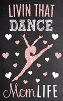 Livin That Dance Mom Life