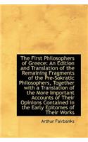 The First Philosophers of Greece: An Edition and Translation of the Remaining Fragments of the Pre-S