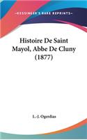 Histoire De Saint Mayol, Abbe De Cluny (1877)
