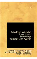Friedrich Wilhelm Joseph Von Schellings S Mmtliche Werke