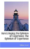 Here's Hoping; The Optimism of Experience: The Optimism of Experience