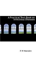 A Practical Text-Book on Infectious Diseases