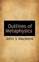 Outlines of Metaphysics