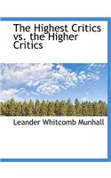 The Highest Critics vs. the Higher Critics: (English)