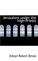 Jerusalem Under the High-Priests