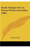 Etude Critique Sur La Fiction D'Exterritorialite (1895)