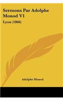 Sermons Par Adolphe Monod V1: Lyon (1866)(French)