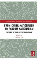 From Cyber-Nationalism to Fandom Nationalism