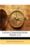 Latin Composition, Parts 2-3: (English)