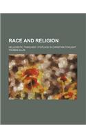 Race and Religion; Hellenistic Theology Its Place in Christian Thought