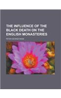 The Influence of the Black Death on the English Monasteries