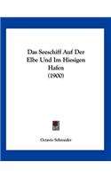 Das Seeschiff Auf Der Elbe Und Im Hiesigen Hafen (1900)