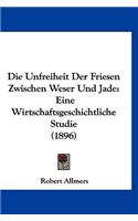 Die Unfreiheit Der Friesen Zwischen Weser Und Jade