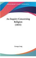An Inquiry Concerning Religion (1855)