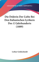 Die Doktrin Der Liebe Bei Den Italianischen Lyrikern Des 13 Jahrhunderts (1889)