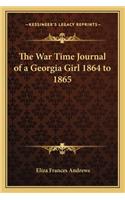 War Time Journal of a Georgia Girl 1864 to 1865