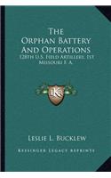 The Orphan Battery And Operations