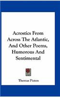 Acrostics from Across the Atlantic, and Other Poems, Humorous and Sentimental