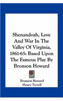 Shenandoah, Love And War In The Valley Of Virginia, 1861-65
