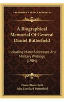 Biographical Memorial of General Daniel Butterfield