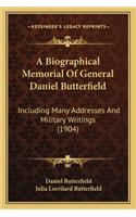 A Biographical Memorial Of General Daniel Butterfield