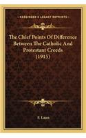 Chief Points of Difference Between the Catholic and Protestant Creeds (1915)