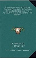 Recollections of a Parisian, Docteur Poumies de La Siboutie, Under Six Sovereigns, Two Revolutions, and a Republic, 1789-1863 (1911)