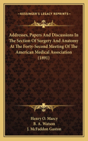 Addresses, Papers and Discussions in the Section of Surgery and Anatomy at the Forty-Second Meeting of the American Medical Association (1891)