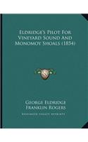 Eldridge's Pilot For Vineyard Sound And Monomoy Shoals (1854)