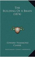 Building of a Brain (1874)