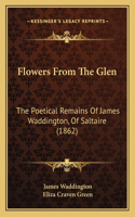 Flowers From The Glen
