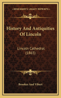 History And Antiquities Of Lincoln