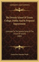 The Divinity School Of Trinity College, Dublin And Its Proposed Improvement