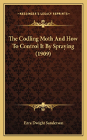 The Codling Moth And How To Control It By Spraying (1909)
