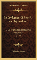 Development Of Scenic Art And Stage Machinery