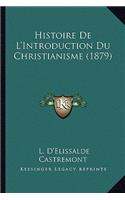 Histoire De L'Introduction Du Christianisme (1879)