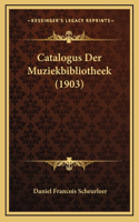 Catalogus Der Muziekbibliotheek (1903)