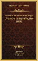 Symbolae Bethmanno Hollwegio Oblatae Die XII September, 1868 (1868)