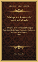 Buildings And Structures Of American Railroads