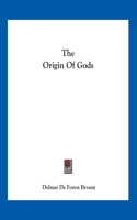 The Origin Of Gods