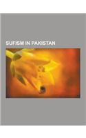 Sufism in Pakistan: Pakistani Sufis, Sufi Shrines in Pakistan, Urs in Pakistan, Muhammad Qadiri, Tahir-UL-Qadri, Pir Meher Ali Shah, Farid