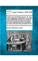 Letter from Sir Richard Vyvyan, Bt., M.P., to the Magistrates of Berkshire