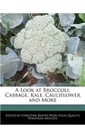 A Look at Broccoli, Cabbage, Kale, Cauliflower and More: (English)