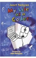 My Life as a Coder: (The My Life series)