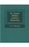 de Joach. Bellaii Latinis Poematis