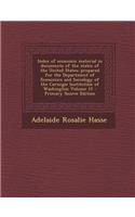 Index of Economic Material in Documents of the States of the United States; Prepared for the Department of Economics and Sociology of the Carnegie Ins