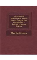 Immanente Philosophie: Erstes Buch Analyse Der Metaphysik - Primary Source Edition