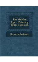 The Golden Age - Primary Source Edition