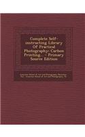 Complete Self-Instructing Library of Practical Photography: Carbon Printing...